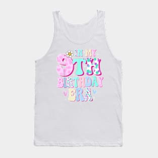 In My 9th Birthday Era Girl Gifts Nine Bday 9 Year Old T-Shirt Tank Top